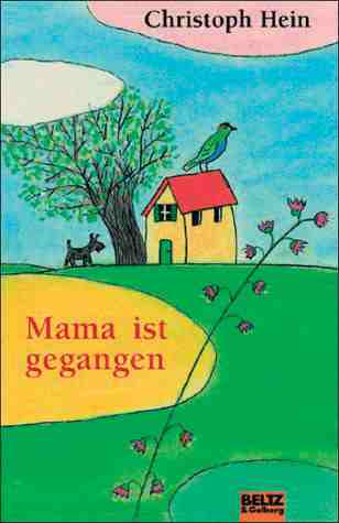 Cover Hein Mama ist gegangen, Kinderzeichnung eines Hauses mit Baum und Vogel, sehr klar und n�chtern und bunt und eindringlich