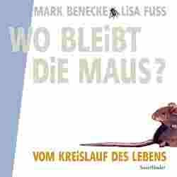 Cover von Wo bleibt die Maus, realistische Maus auf wei�em Hintergrund schaut nach links, dar�ber im Text eine Fliege